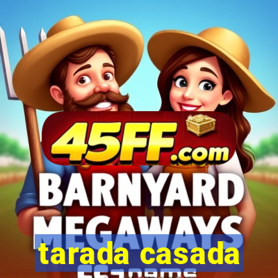 tarada casada